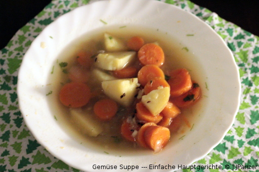 Gemüse Suppe --- Einfache Hauptgerichte